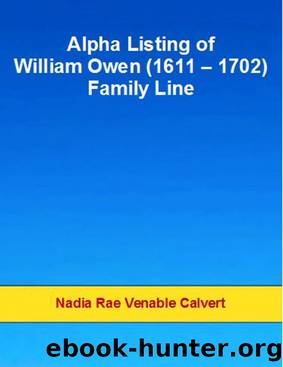 Alpha Listing of William Owen (1611 â 1702) Family Line by Nadia Rae Venable Calvert