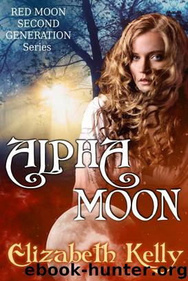 Alpha Moon (Red Moon Second Generation Series) by Kelly Elizabeth