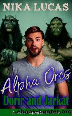 Alpha Orcs Dorir and Jarkat: An MMM Mpreg Orc Romance (Alpha Orcs!) by Nika Lucas
