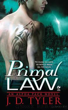 Alpha Pack 01 - Primal Law by J.D. Tyler