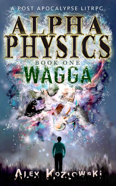 Alpha Physics! Book 1: Wagga: A LITrpg Apocalypse, changed earth progression fantasy by Alex Kozlowski