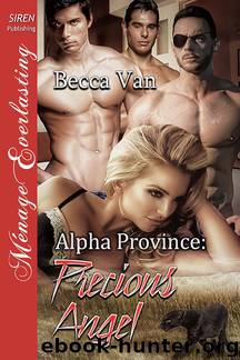 Alpha Province: Precious Angel (Siren Publishing Menage Everlasting) by Becca Van