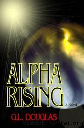 Alpha Rising by G.l. Douglas