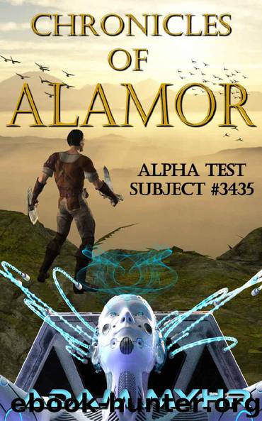 Alpha Test Subject #3435: A Roguelike LitRPG Adventure (Chronicles of Alamor Book 1) by Adam Myhr