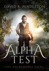 Alpha Test by David R. Pendleton