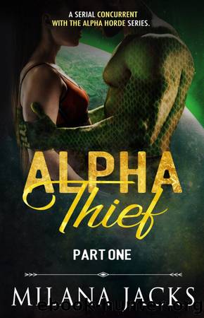 Alpha Thief_Part One by Milana Jacks