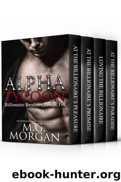 Alpha Tycoon: Billionaire Brothers Boxset 1-4 by M.G. Morgan