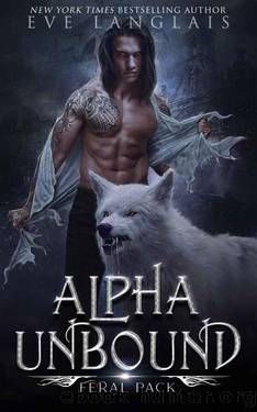 Alpha Unbound (Feral Pack Book 1) by Eve Langlais