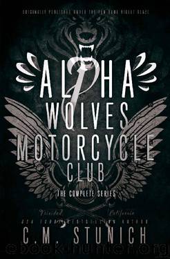 Alpha Wolves Motorcycle Club: The Complete Series by C.M. Stunich