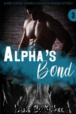 Alpha's Bond: A Reverse Harem Omegaverse Story (The Clarity Series Book 3) by Ivana B. Kinkee