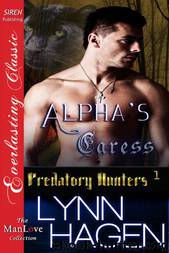Alpha's Caress [Predatory Hunters 1] (Siren Publishing Everlasting Classic ManLove) by Lynn Hagen