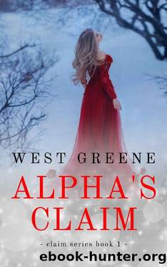 Alpha's Claim: A Wolf Shifter Romance (Claim Series Book 1) by West Greene