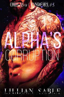 Alpha's Corruption (Omegas of Pandora Book 5) by Lillian Sable