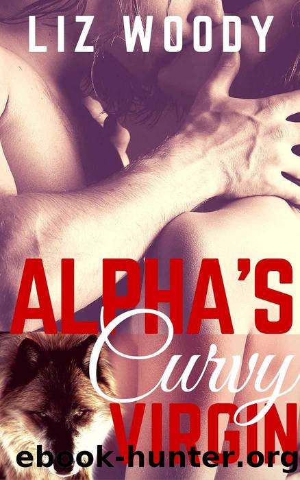 Alpha's Curvy Virgin (Book 1) by Liz Woody