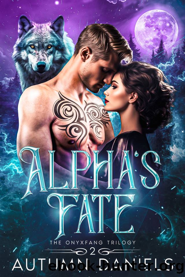 Alpha's Fate: An Enemies to Lovers Fated Mates Wolf Shifter Romance (The Onyxfang Trilogy Book 2) by Daniels Autumn