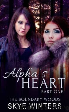 Alpha's Heart: Part One by Skye Winters