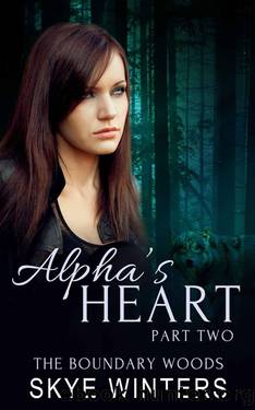 Alpha's Heart: Part Two by Skye Winters