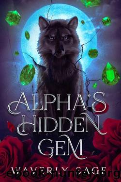 Alpha's Hidden Gem: A Wolf Shifter Enemies to Lovers Romance (The Crescent Moon Pack Book 1) by Waverly Sage