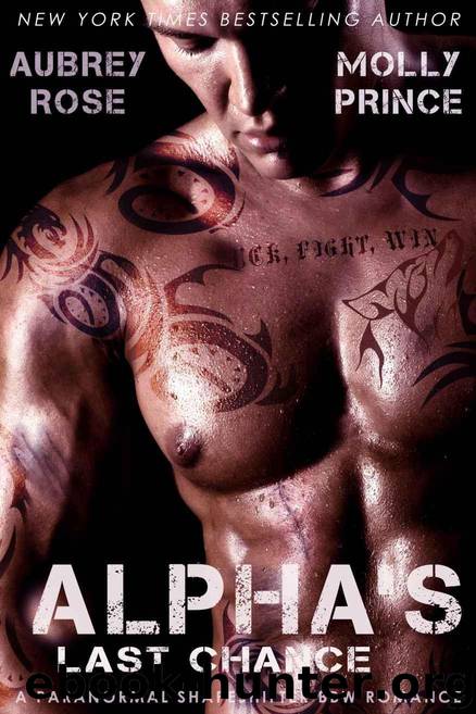Alpha's Last Chance by Aubrey Rose & Molly Prince