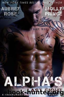 Alpha's Last Fight: A Paranormal Shapeshifter BBW Romance by Rose Aubrey & Prince Molly