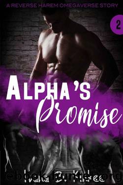 Alpha's Promise_A Reverse Harem Omegaverse Story by Ivana B. Kinkee