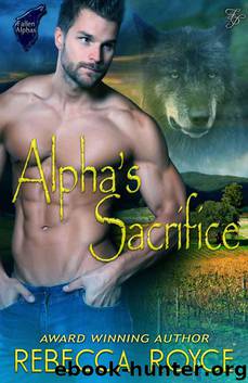 Alpha's Sacrifice (Fallen Alpha) by Rebecca Royce