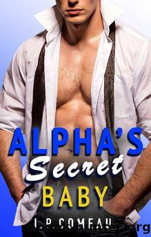 Alpha's Secret Baby: A Fake Relationship Romance (Swoon Worthy Billionaires Book 4) by J.P. Comeau