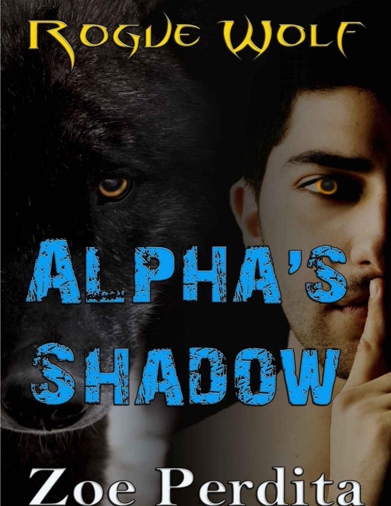 Alpha's Shadow: Rogue Wolf Book Two (Haven City Series) by Perdita Zoe