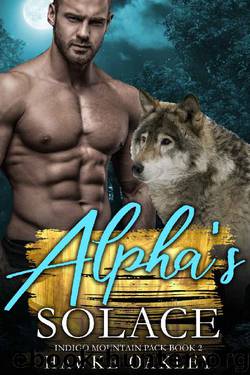Alpha's Solace (Indigo Mountain Pack Book 2) by Hawke Oakley