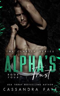 Alpha's Trust: A Dark Omegaverse Romance (The Clarity Series Book 4) by Cassandra Faye