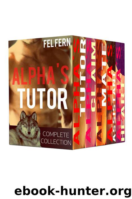 Alpha's Tutor Complete Series: Boxed Set (5 Gay Romance) by Fel Fern
