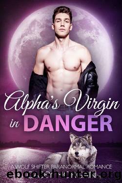 Alpha's Virgin in Danger: A Wolf Shifter Paranormal Romance by Casey Morgan