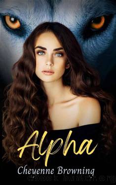 Alpha: A Sapphic Why Choose Paranormal Erotic Romance by Cheyenne Browning