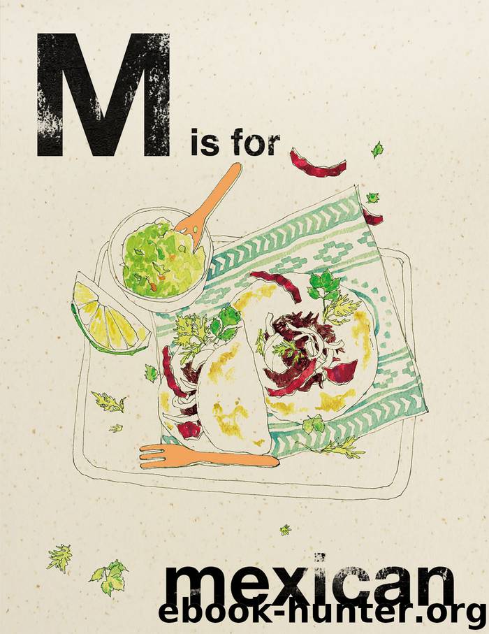 Alphabet Cooking: M is For Mexican by Quadrille