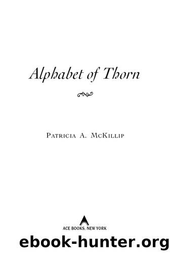 Alphabet Of Thorn by Patricia A. McKillip