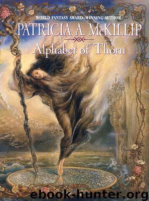 Alphabet of Thorn by Patricia A McKillip