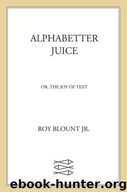 Alphabetter Juice by Roy Blount Jr