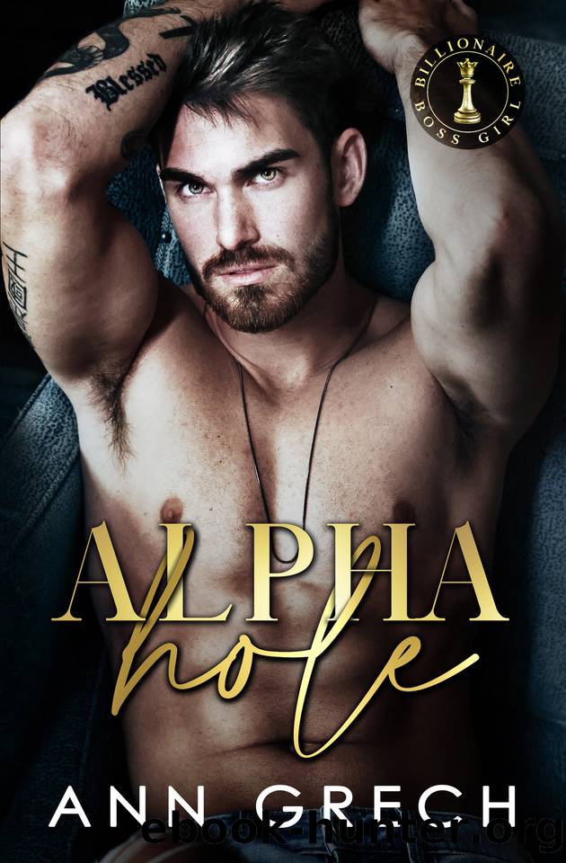 Alphahole (Billionaire Boss Girl Book 3) by Ann Grech
