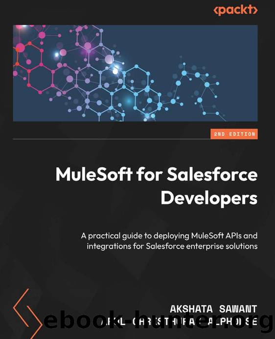 Alphonse A. MuleSoft for Salesforce Developers. A practical guide...2ed 2025 by Unknown