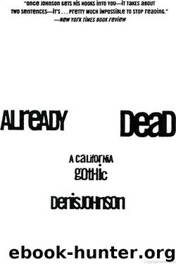 Already Dead: A California Gothic by Denis Johnson