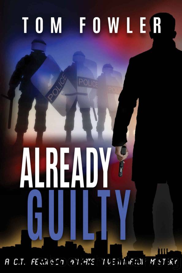Already Guilty: A C.T. Ferguson Private Investigator Mystery (The C.T. Ferguson Mystery Novels Book 4) by Tom Fowler