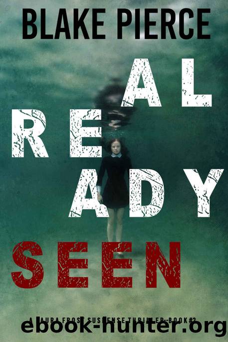 Already Seen (A Laura Frost FBI Suspense ThrillerâBook 2) by Blake Pierce