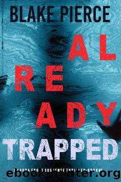 Already Trapped (A Laura Frost FBI Suspense ThrillerâBook 3) by Blake Pierce