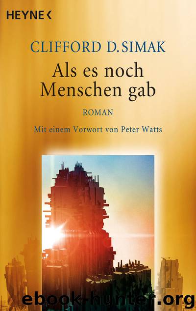 Als es noch Menschen gab - Roman - Meisterwerke der Science Fiction by Clifford D Simak