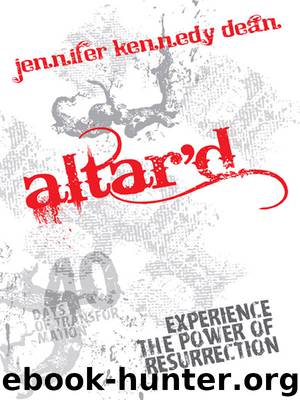 Altar'd by Jennifer Kennedy Dean