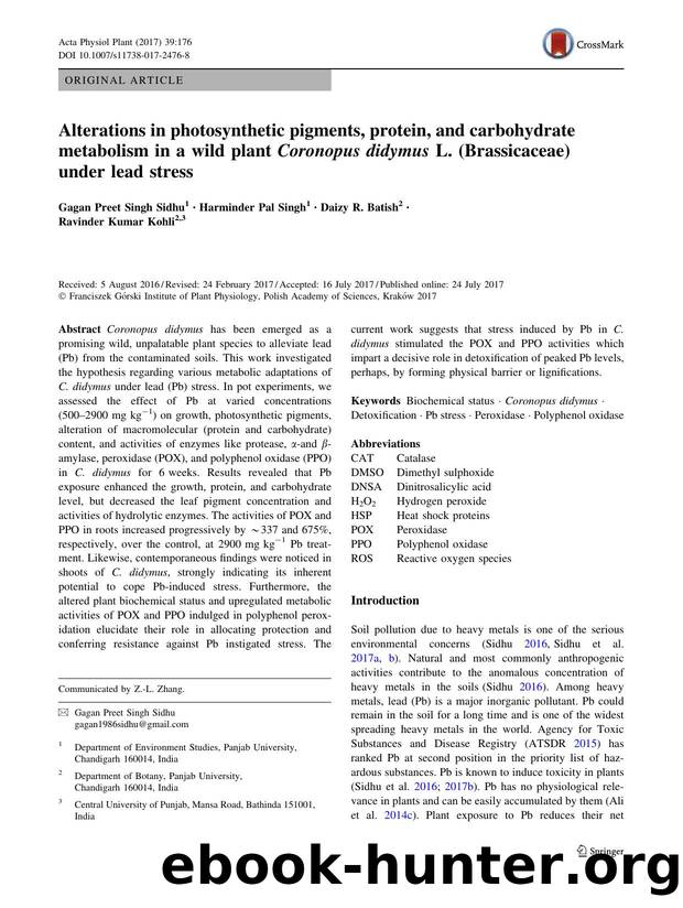 Alterations in photosynthetic pigments, protein, and carbohydrate metabolism in a wild plant Coronopus didymus L. (Brassicaceae) under lead stress by Gagan Preet Singh Sidhu & Harminder Pal Singh & Daizy R. Batish & Ravinder Kumar Kohli