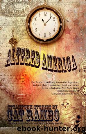 Altered America: Steampunk Stories by Cat Rambo