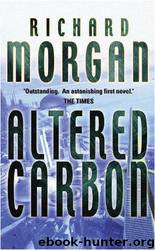 Altered Carbon by Richard K. Morgan