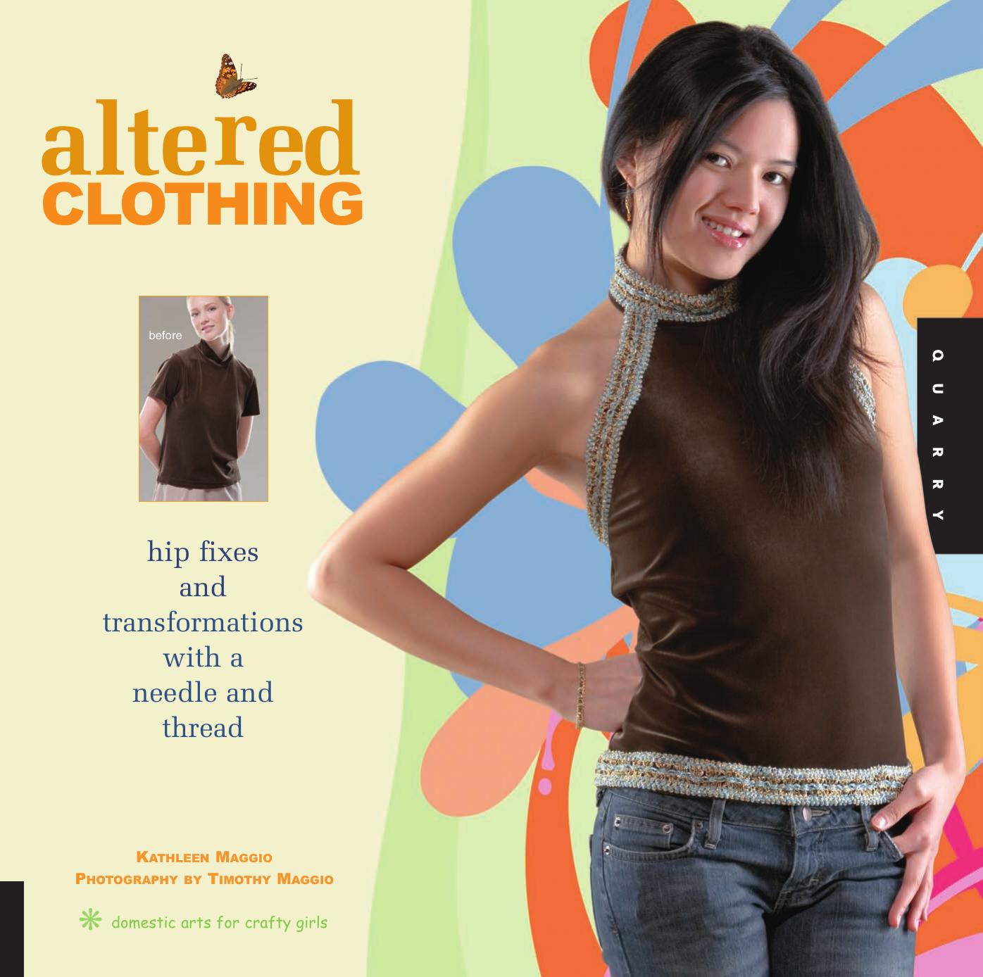 Altered Clothing: Hip Fixes And Transformations With a Needle And Thread by Unknow