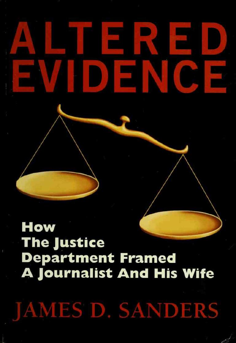 Altered Evidence: Flight 800: How a Journalist and His Wife Were Framed by the Justice Department by James D. Sanders
